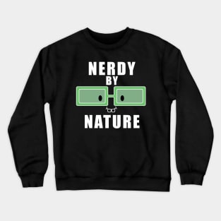 Nerdy By Nature Humor Crewneck Sweatshirt